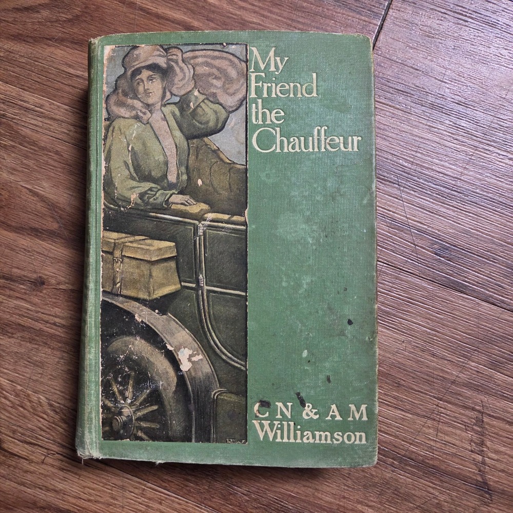 1905 My Friend the Chauffeur C.N. & A.M. Williamson Antique HB Novel Good